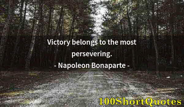 Quote by Albert Einstein: Victory belongs to the most persevering.