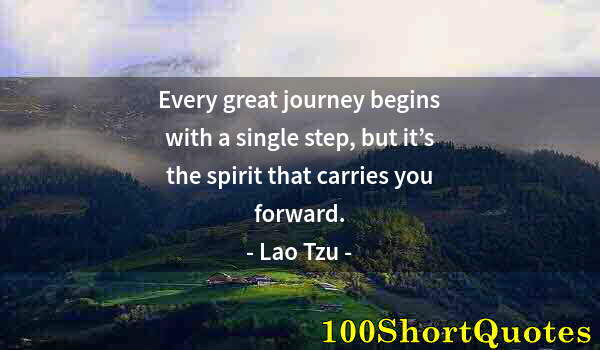 Quote by Albert Einstein: Every great journey begins with a single step, but it’s the spirit that carries you forward.