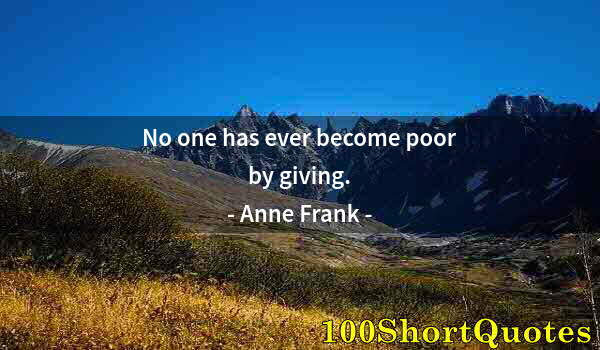 Quote by Albert Einstein: No one has ever become poor by giving.