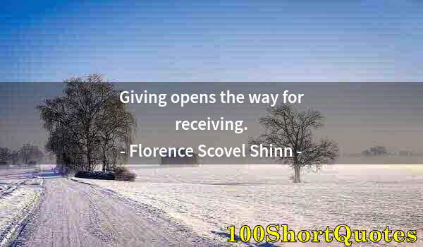 Quote by Albert Einstein: Giving opens the way for receiving.