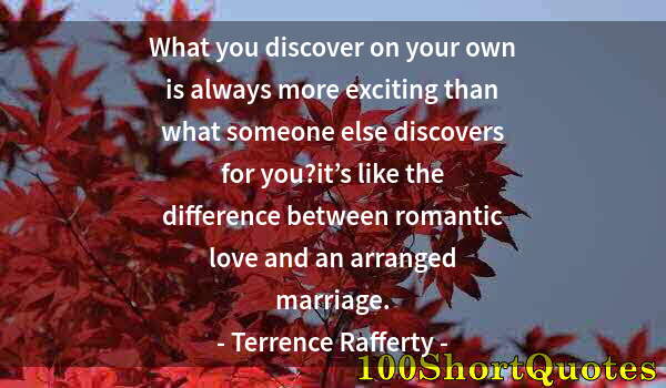 Quote by Albert Einstein: What you discover on your own is always more exciting than what someone else discovers for you?it’s ...