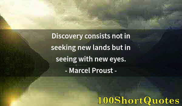 Quote by Albert Einstein: Discovery consists not in seeking new lands but in seeing with new eyes.