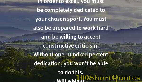 Quote by Albert Einstein: In order to excel, you must be completely dedicated to your chosen sport. You must also be prepared ...