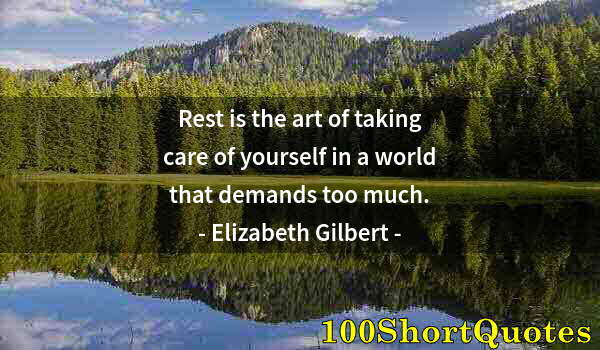 Quote by Albert Einstein: Rest is the art of taking care of yourself in a world that demands too much.