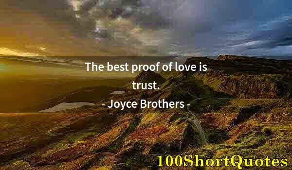 Quote by Albert Einstein: The best proof of love is trust.