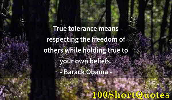 Quote by Albert Einstein: True tolerance means respecting the freedom of others while holding true to your own beliefs.